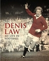 Denis Law - My Life in Football