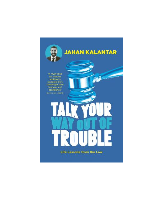 TALK YOUR WAY OUT OF TROUBLE