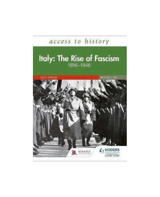 Access to History Italy The Rise of Fascism 1896-1946