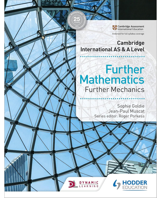 Cambridge International AS and A Level Further Mathematics  Further Mechanics
