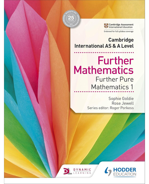 Cambridge International AS and A Level Further Mathematics  Further Pure Mathematics 1