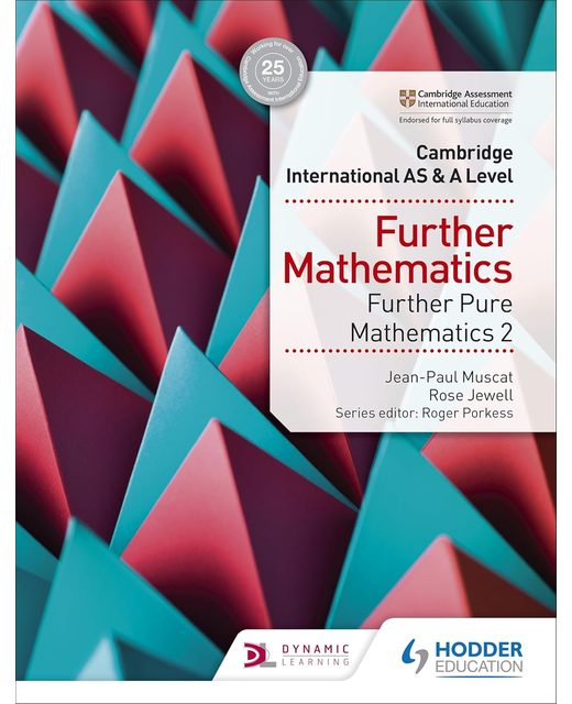 Cambridge International AS and A Level Further Mathematics  Further Pure Mathematics 2