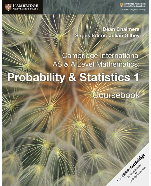Cambridge International AS and A Level Mathematics Probability and Statistics 1 Coursebook