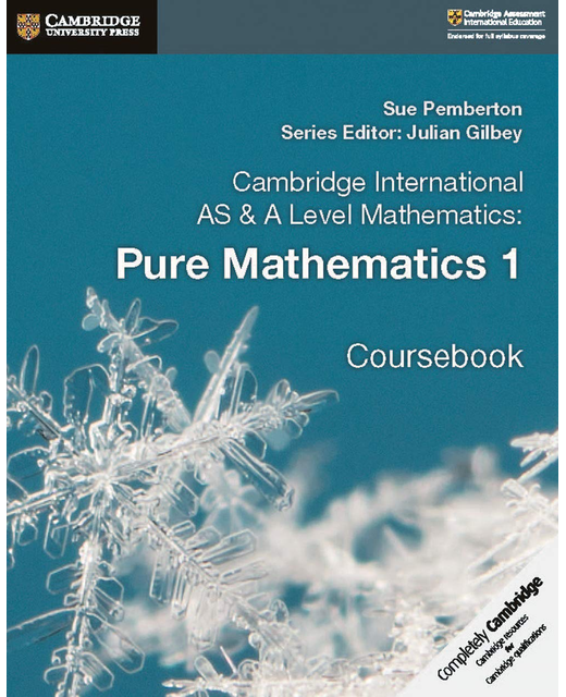 Cambridge International AS and a Level Mathematics  Pure Mathematics 1 Coursebook