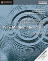 Cambridge International AS and A Level Mathematics Pure Mathematics 2 and 3 Coursebook