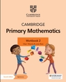 Cambridge Primary Mathematics Workbook 2 + Digital Access