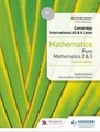 Cambridge International AS and A Level Mathematics - Pure Mathematics 2 and 3