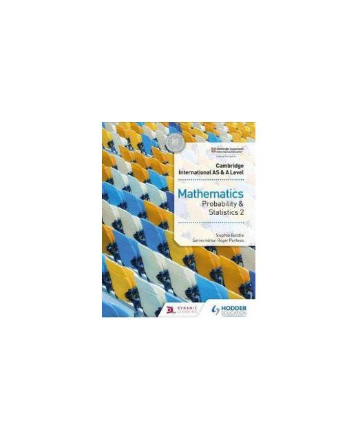 Cambridge International AS and a Level Mathematics Probability and Statistics 2