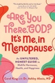 ARE YOU THERE GOD IT'S ME IN MENOPAUSE