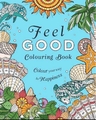 Feel Good Colouring Book