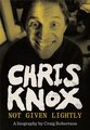 Chris Knox - Not Given Lightly