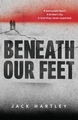 BENEATH OUR FEET