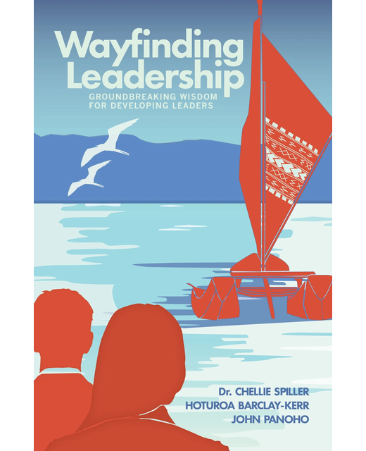 Wayfinding Leadership - Ground-breaking Wisdom for Developing Leaders