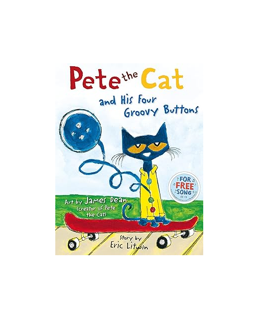 PETE THE CAT AND HIS FOUR GROOVY BUTTONS