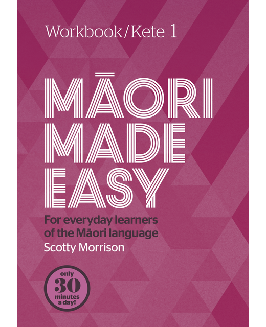 Maori Made Easy Workbook Kete 1