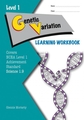 LWB Level 1 Genetic Variation 1.9 Learning Workbook