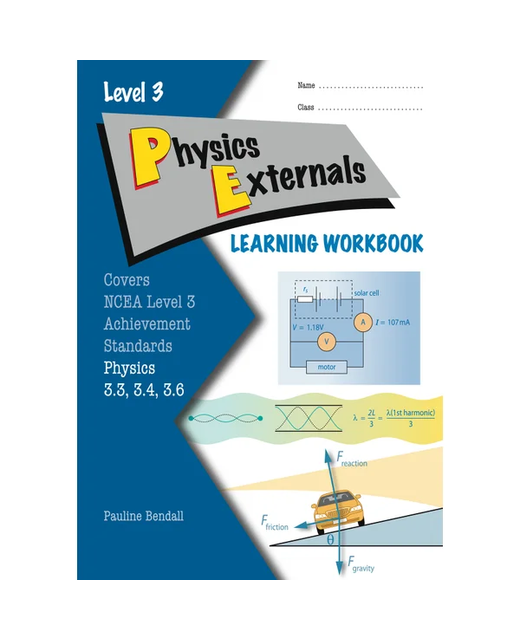 LWB Level 3 Physics Externals 3.3, 3.4, 3.6 Learning Workbook