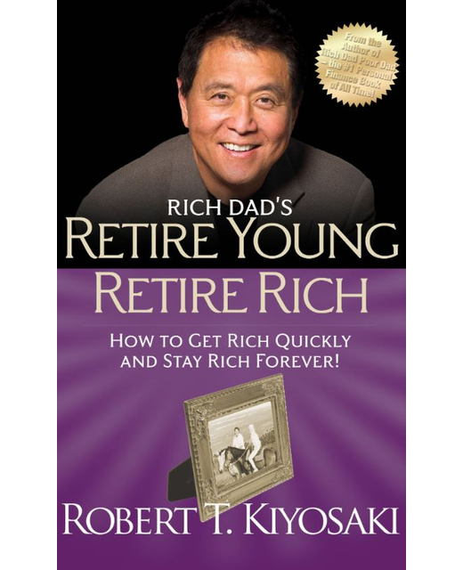 Rich Dad's Retire Young Retire Rich