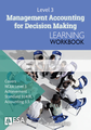 LWB Level 3 Management Accounting for Decision Making 3.5 Learning Workbook