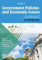 LWB Level 2 Government Policies and Economic Issues 2.6 Learning Workbook