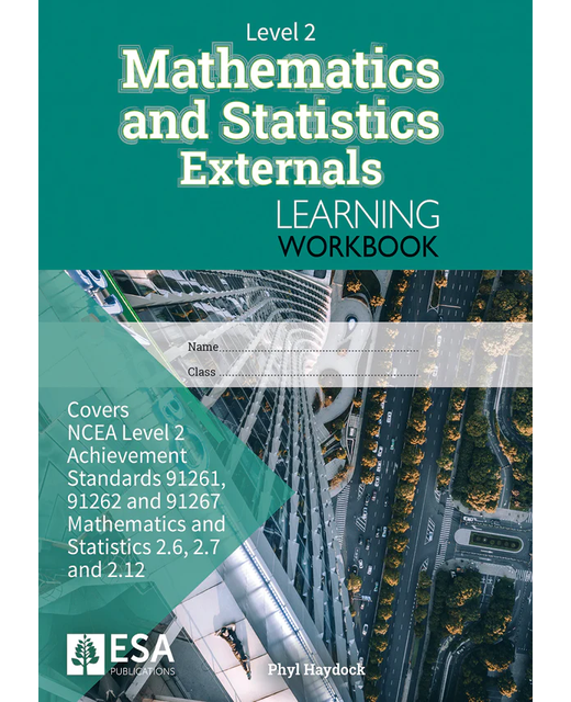 LWB Level 2 Mathematics and Statistics Externals 2.6, 2.7 & 2.12 Learning Workbook