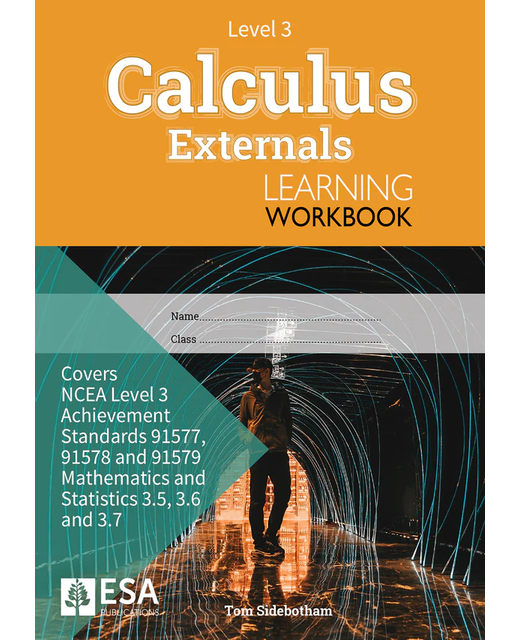 LWB Level 3 Calculus Externals 3.5, 3.6 & 3.7 Learning Workbook
