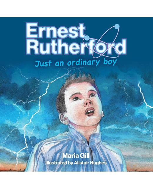 Ernest Rutherford - Just an Ordinary Boy