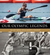 Our Olympic Legends - 50 of New Zealand's Finest