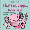 That's Not My Axolotl