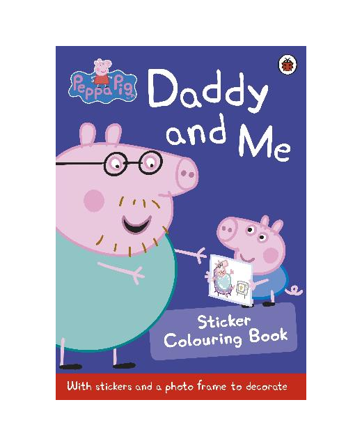 Peppa Pig - Daddy and Me Sticker Colouring Book