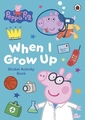 Peppa Pig - When I Grow Up Sticker Activity Book