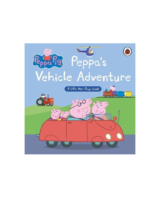 Peppa Pig - Peppa's Vehicle Adventure A Lift The Flap Book