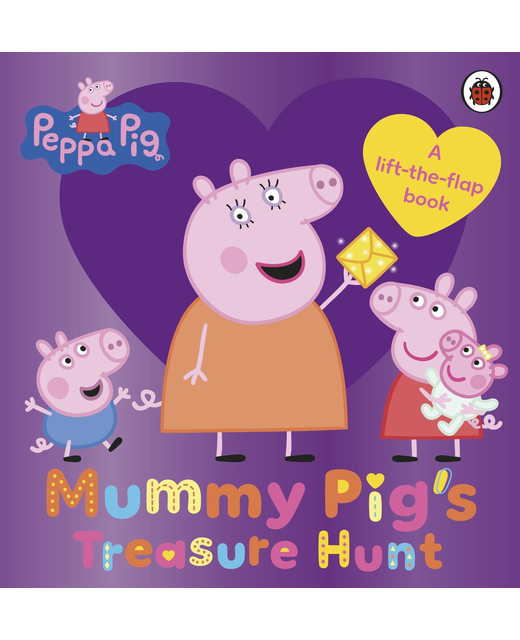Peppa Pig - Mummy Pig's Treasure Hunt - A Lift the Flap Book