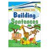 ESSENTIAL PRESCHOOL SKILLS BUILDING SENTENCES K1 AGES 4-6