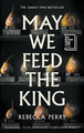 May We Feed the King
