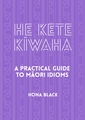 He Kete Kiwaha - A Practical Guide to Maori Idioms