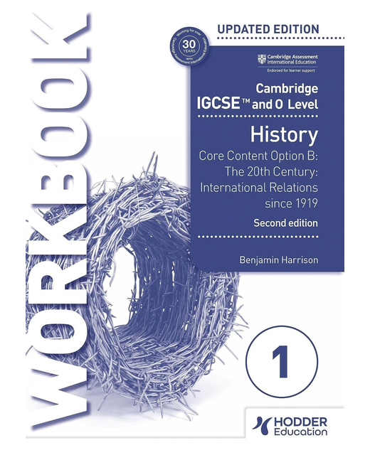 Cambridge IGCSE and O Level History Workbook 1 - Core Content Option B The 20th century International Relations since 1919