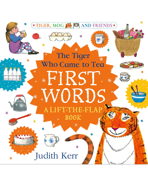 The Tiger Who Came to Tea First Words A Lift the Flap Book