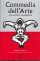 Commedia Dell'Arte - An Actor's Handbook