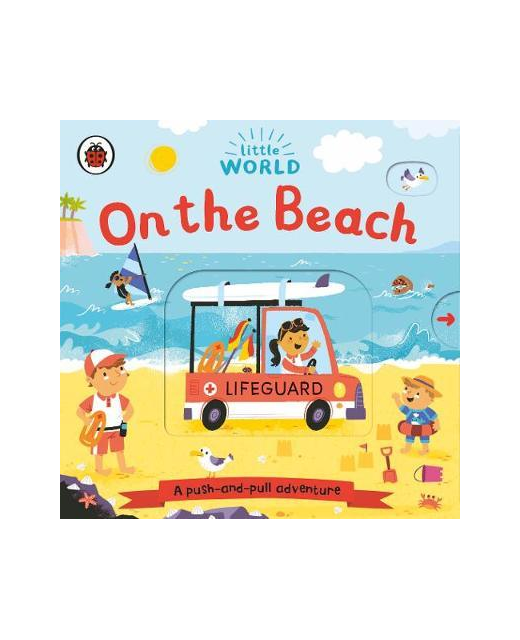 Little World: On the Beach : A push-and-pull adventure