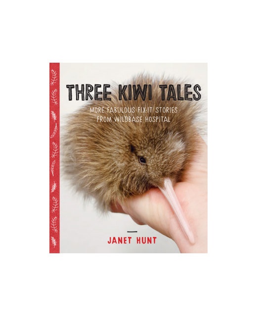 Three Kiwi Tales : More Fabulous Fix-it Stories From Wildbase Hospital
