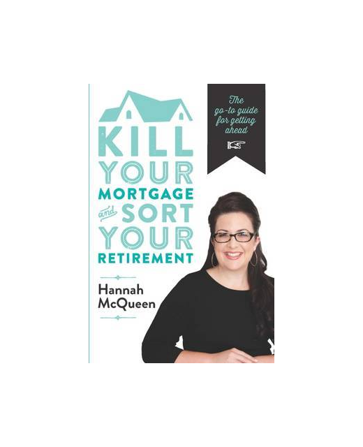 KILL YOUR MORTGAGE AND SORT YOUR RETIREMENT
