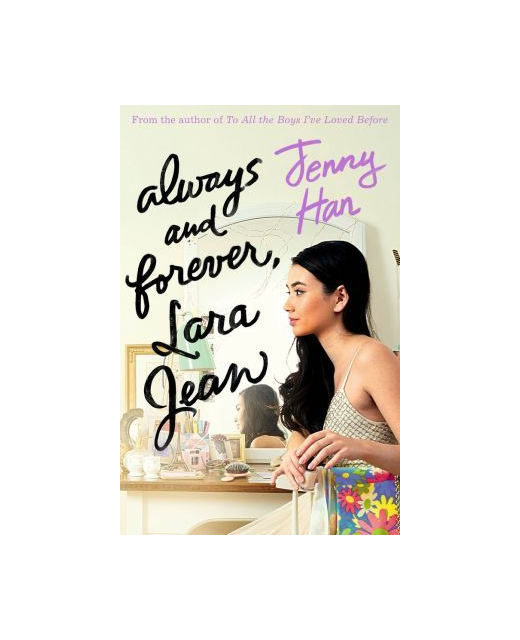 To All the Boys I've Loved Before #03: Always and Forever, Lara Jean