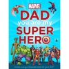 DAD YOU ARE MY SUPER HERO MARVEL