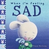 WHEN I AM SAD HARD COVER