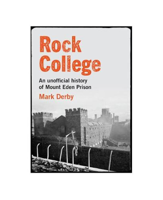 ROCK COLLEGE AN UNOFFICAL HISTORY OF MOUNT EDEN PRISON
