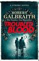 TROUBLED BLOOD - CORMORAN STRIKE Bk5