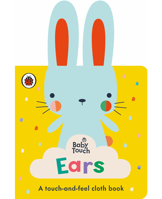 BABY TOUCH EARS A TOUCH AND FEEL BOOK