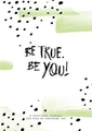 BE TRUE BE YOU