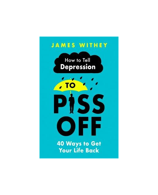 HOW TO TELL DEPRESSION TO PISS OFF